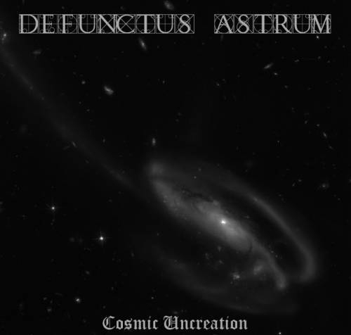 Defunctus Astrum - Cosmic Uncreation (2014)